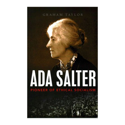 Ada Salter: Pioneer of Ethical Socialism // Graham Taylor